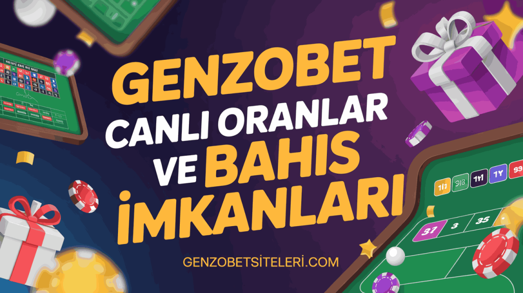 genzobet canli oranlar ve bahis imkanlari