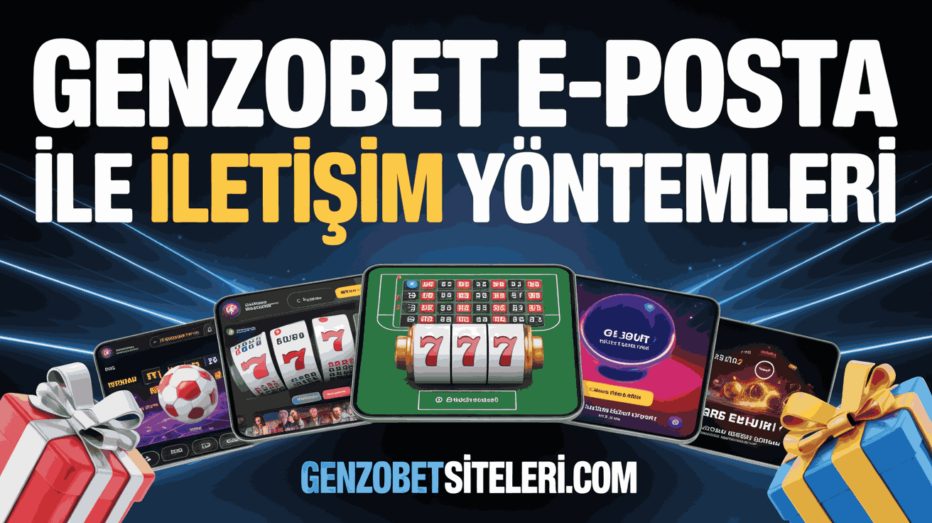 Genzobet E-Posta ile İletişim Yöntemleri