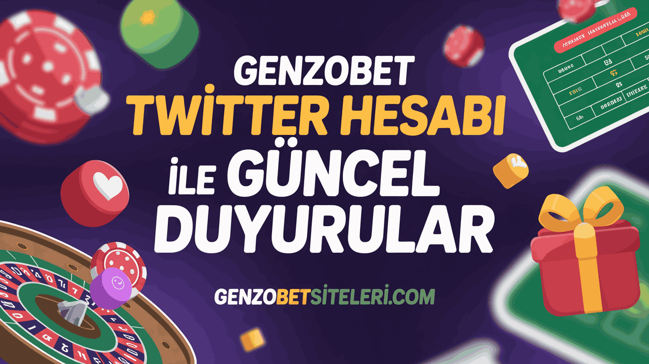 Genzobet Twitter Hesabı ile Güncel Duyurular