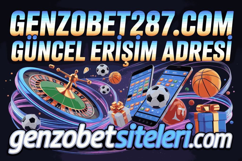 genzobet287.com guncel erisim adresi
