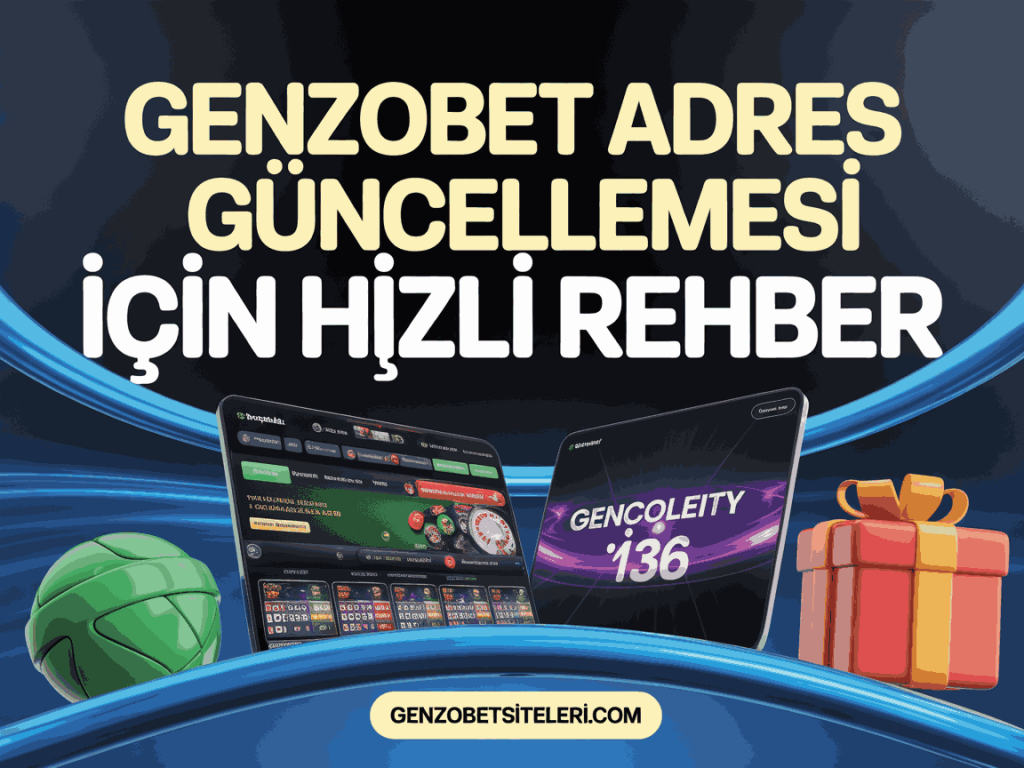 genzobet adres guncellemesi icin hizli rehber