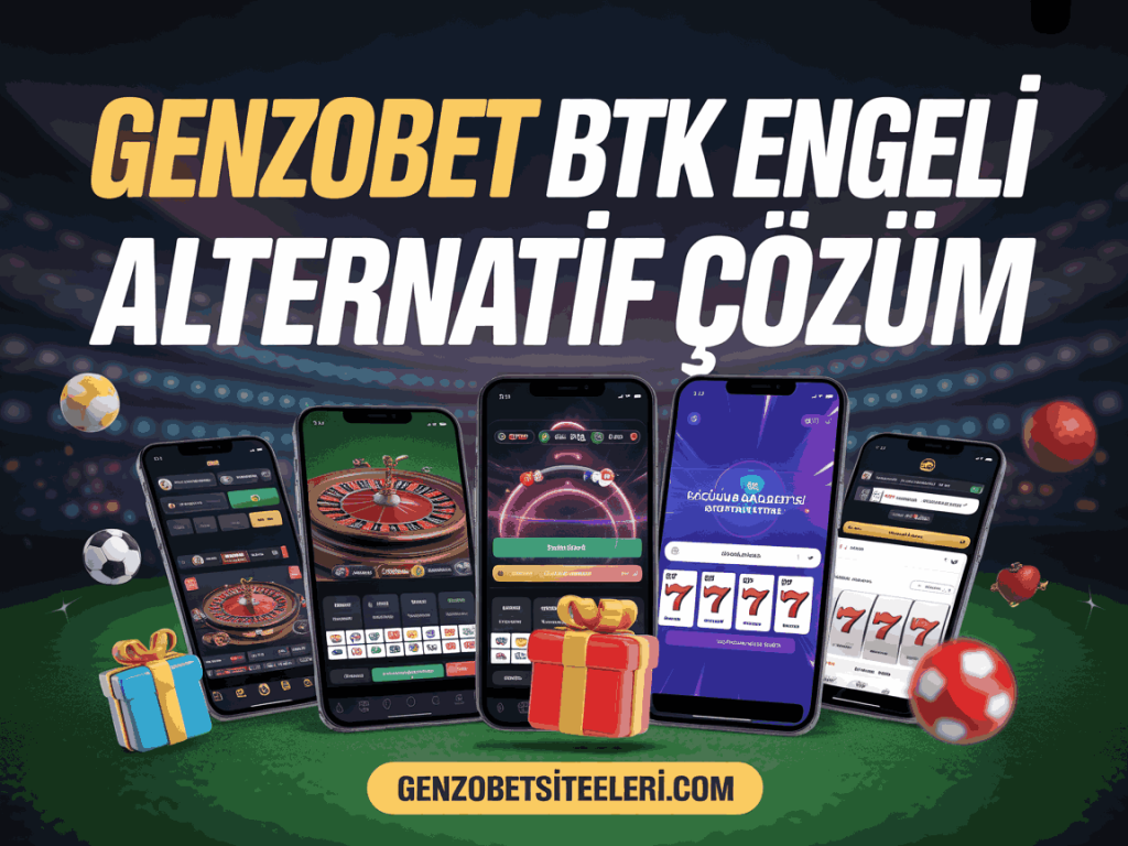 genzobet btk engeli alternatif cozum