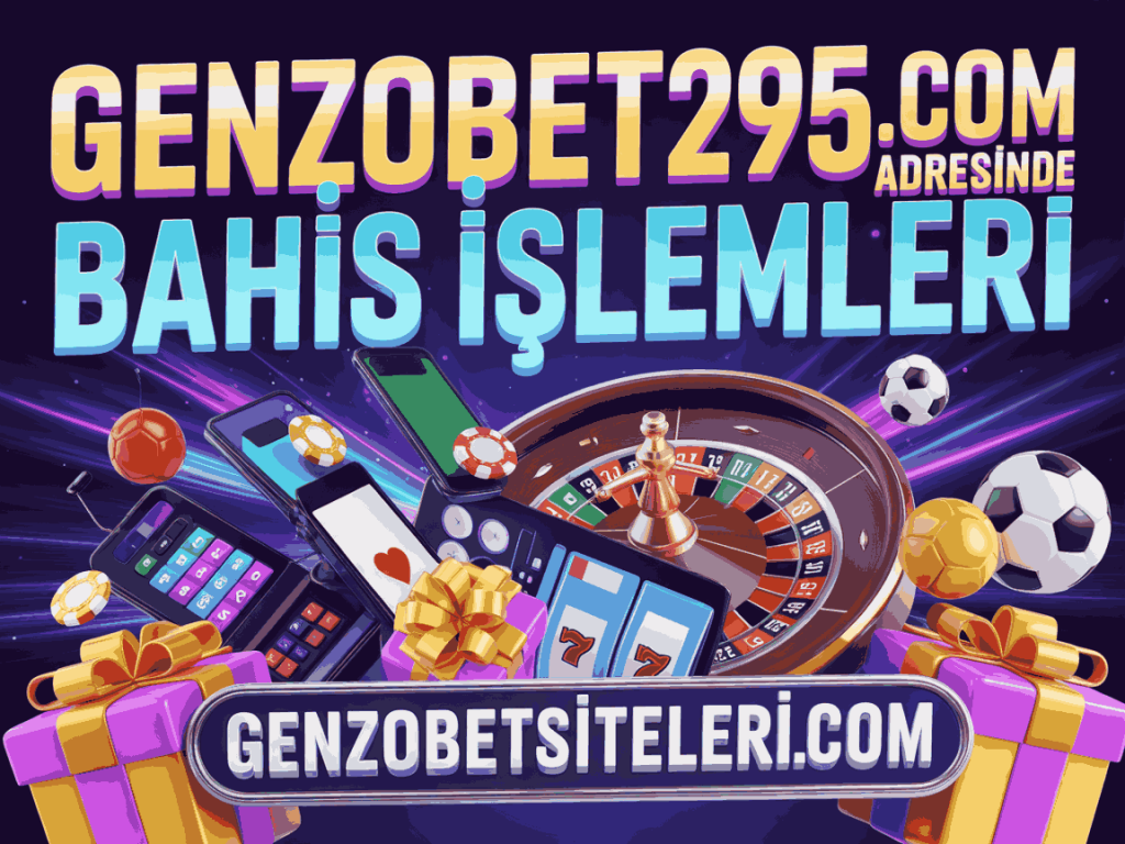 genzobet295.com adresinde bahis islemleri