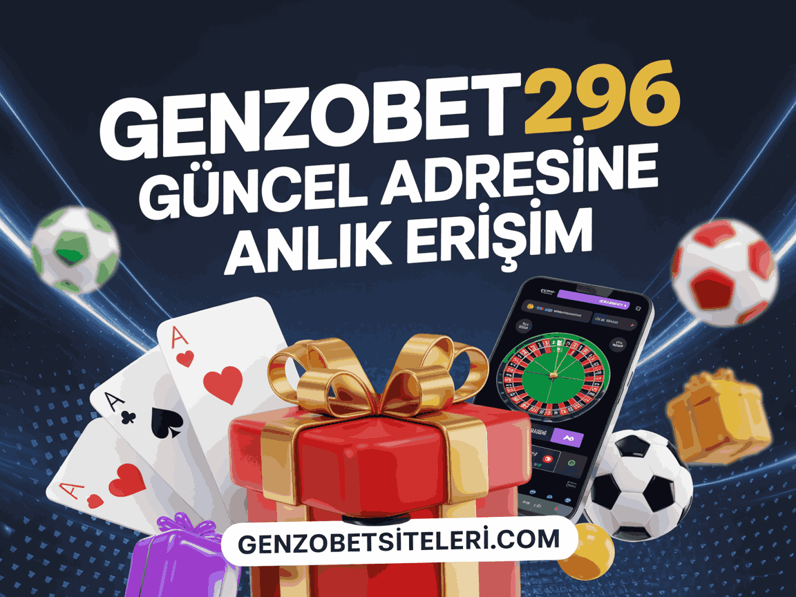 Genzobet296 Güncel Adresine Anlık Erişim
