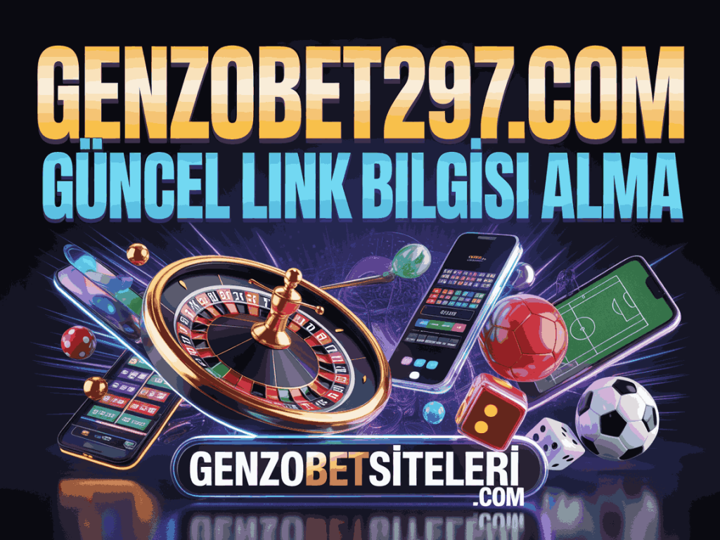 genzobet297.com guncel link bilgisi alma